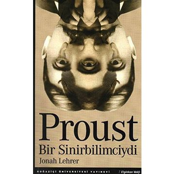 PROUST BIR SINIRBILIMCIYDI - JONAH LEHRER