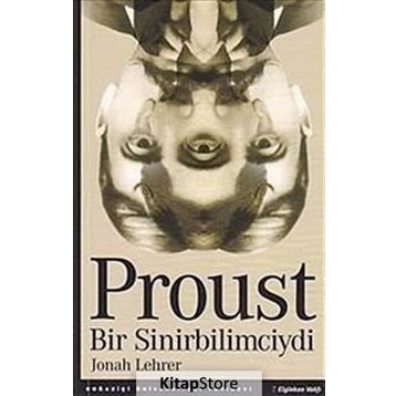 PROUST BIR SINIRBILIMCIYDI - JONAH LEHRER