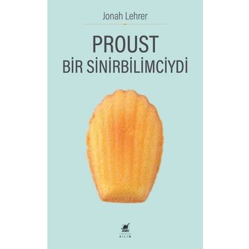 PROUST BIR SINIRBILIMCIYDI - JONAH LEHRER
