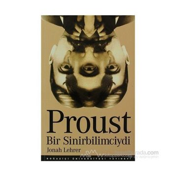 PROUST BIR SINIRBILIMCIYDI - JONAH LEHRER