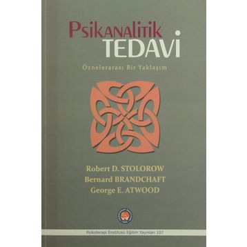 Psikanalitik Tedavi - Robert D. Stolorow Bernard Brandchaft George E. Atwood