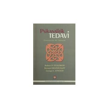 Psikanalitik Tedavi - Robert D. Stolorow Bernard Brandchaft George E. Atwood