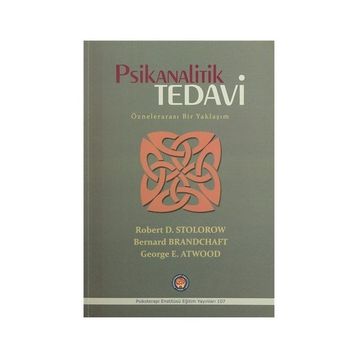 Psikanalitik Tedavi - Robert D. Stolorow Bernard Brandchaft George E. Atwood