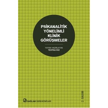 PSIKANALITIK YÖNELIMLI KLINIK GÖRÜŞMELER - GENEL