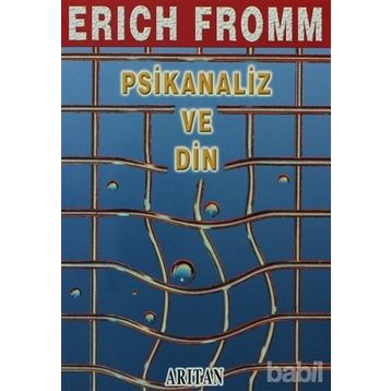 Psikanaliz ve Din - Erich Fromm