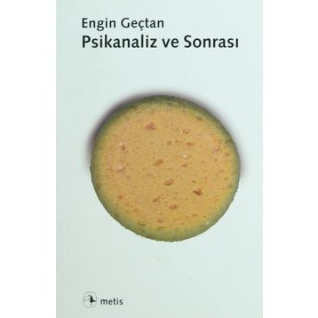 PSIKANALIZ VE SONRASI - ENGIN GENÇTAN