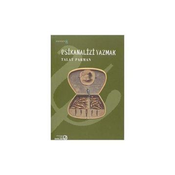 PSIKANALIZI YAZMAK - TALAT PARMAN