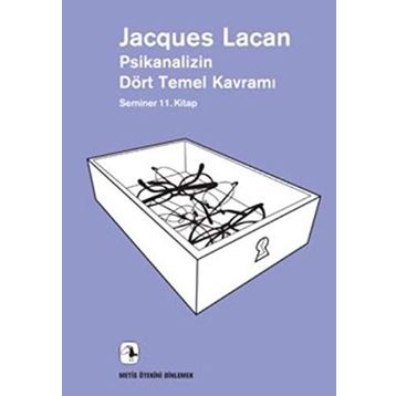 Psikanalizin Dört Temel Kavramı Seminer 11. Kitap - Jacques Lacan