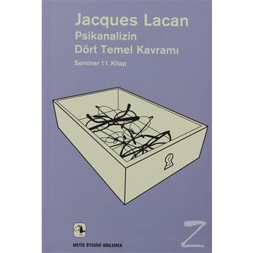 Psikanalizin Dört Temel Kavramı Seminer 11. Kitap - Jacques Lacan