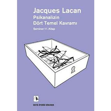 Psikanalizin Dört Temel Kavramı Seminer 11. Kitap - Jacques Lacan