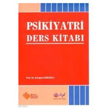 PSIKIYATRI DERS KİTABI - ERTUĞRUL KÖROĞLU