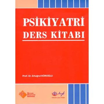 PSIKIYATRI DERS KİTABI - ERTUĞRUL KÖROĞLU