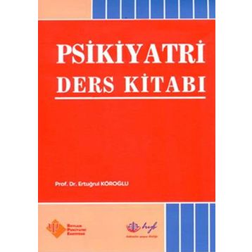 PSIKIYATRI DERS KİTABI - ERTUĞRUL KÖROĞLU