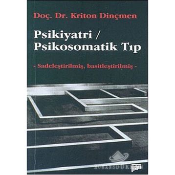 PSIKIYATRI / PSIKOSOMATIK TIP - KRITON DİNÇMEN