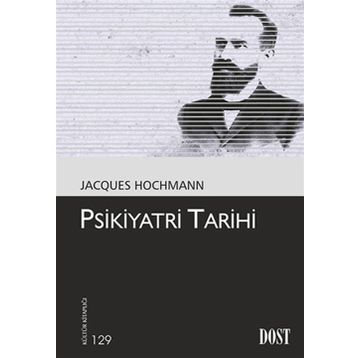 PSIKIYATRI TARIHI - JACQUES HOCHMANN