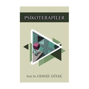 PSIKIYATRI VE PSIKOTERAPILERIN ABC`SI - CENGIZ GÜLEÇ