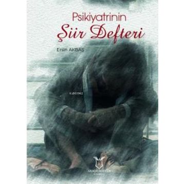 Psikiyatrinin Şiir Defter - Ersin Akbaş