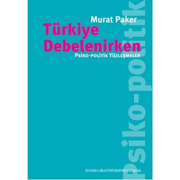 PSIKO-POLITIK YÜZLEŞMELER - MURAT PAKER