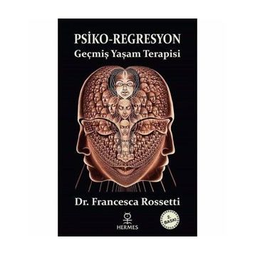 PSIKO-REGRESYON - FRANCESCA ROSSETTI