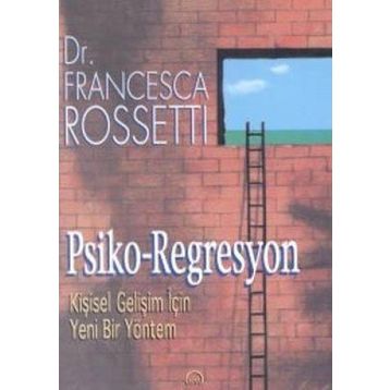 PSIKO-REGRESYON - FRANCESCA ROSSETTI