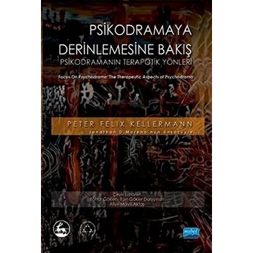 Psikodramaya Derinlemesine Bakış - Peter Felix Kellermann