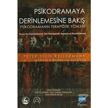 Psikodramaya Derinlemesine Bakış - Peter Felix Kellermann