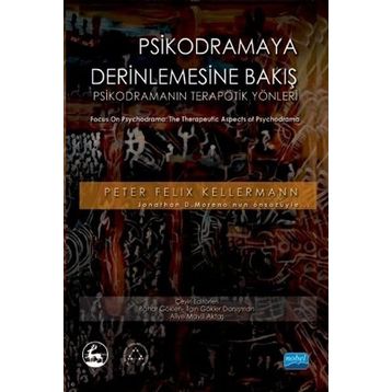 Psikodramaya Derinlemesine Bakış - Peter Felix Kellermann