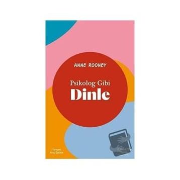 Psikolog Gibi Dinle - Anne Rooney