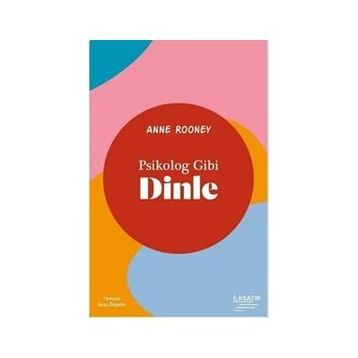 Psikolog Gibi Dinle - Anne Rooney