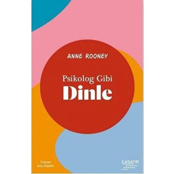 Psikolog Gibi Dinle - Anne Rooney