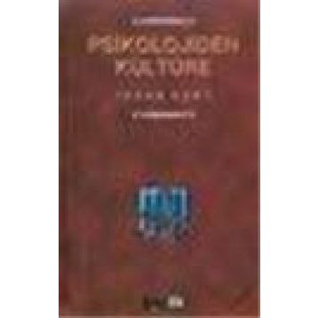 PSIKOLOJIDEN KÜLTÜRE - İHSAN KURT