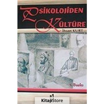 PSIKOLOJIDEN KÜLTÜRE - İHSAN KURT