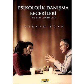 PSIKOLOJIK DANIŞMA BECERILERI - GERARD EGAN