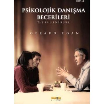 PSIKOLOJIK DANIŞMA BECERILERI - GERARD EGAN
