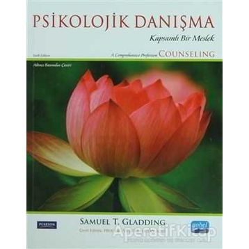 Psikolojik Danışma / Samuel T. Gladding - Nobel Akademik Yayıncılık
