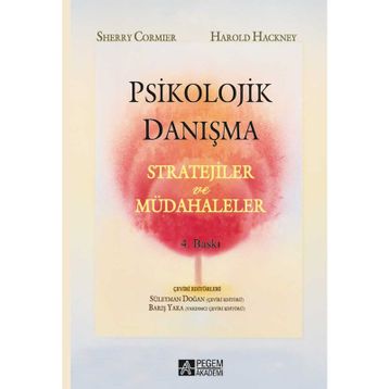 PSIKOLOJIK DANIŞMA - STRATEJILER VE MÜDAHALELER - HAROLD HACKNEY;SHERRY CORMIER
