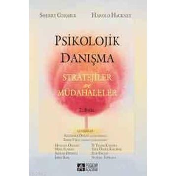 PSIKOLOJIK DANIŞMA - STRATEJILER VE MÜDAHALELER - HAROLD HACKNEY;SHERRY CORMIER