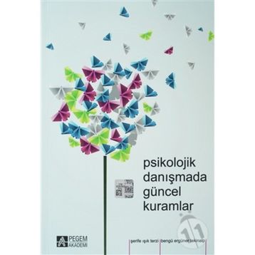 Psikolojik Danışmada Güncel Kuramlar - Bengü Ergüner Tekinalp Şerife Terzi Işık