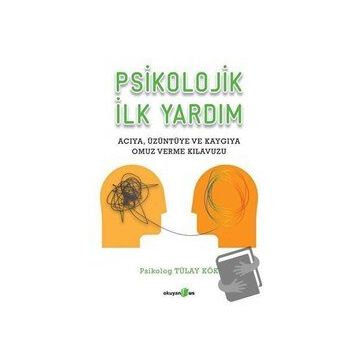 Psikolojik İlk Yardım - Tülay Kök