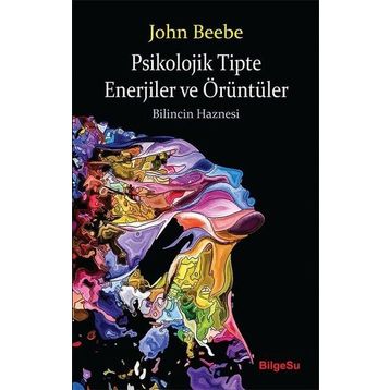 Psikolojik Tipte Enerjiler ve Örüntüler - John Beebe