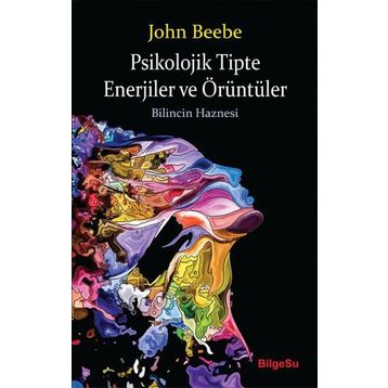 Psikolojik Tipte Enerjiler ve Örüntüler - John Beebe