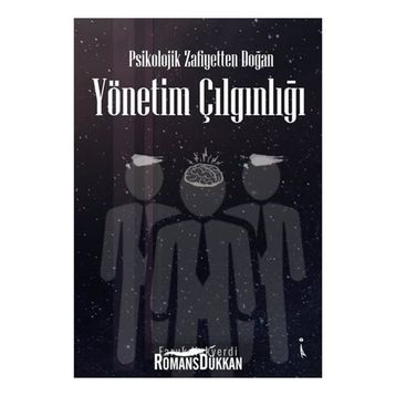 Psikolojik Zafiyetten Doğan Yönetim Çılgınlığı - Faruk Hakverdi