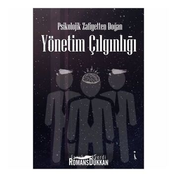 Psikolojik Zafiyetten Doğan Yönetim Çılgınlığı - Faruk Hakverdi