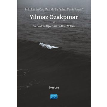 Psikolojinin Orta Yerinde Bir Yalnız Deniz Feneri - Nobel Akademik Yayıncılık