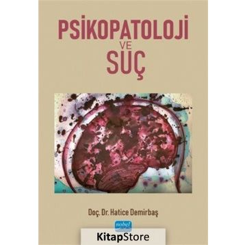 Psikopatoloji ve Suç - Hatice Demirbaş