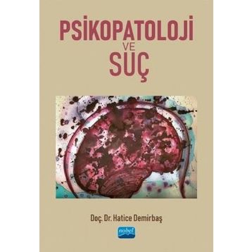 Psikopatoloji ve Suç - Hatice Demirbaş