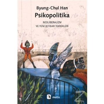 Psikopolitika - Byung Chul Han