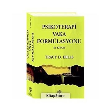 PSIKOTERAPI VAKA FORMÜLASYONU - TRACY D. EELLS