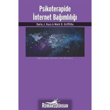 Psikoterapide İnternet Bağımlılığı - Daria J. Kuss