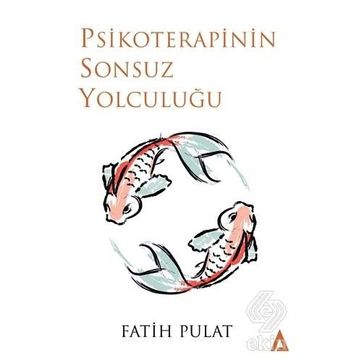 Psikoterapinin Sonsuz Yolculuğu - Fatih Pulat